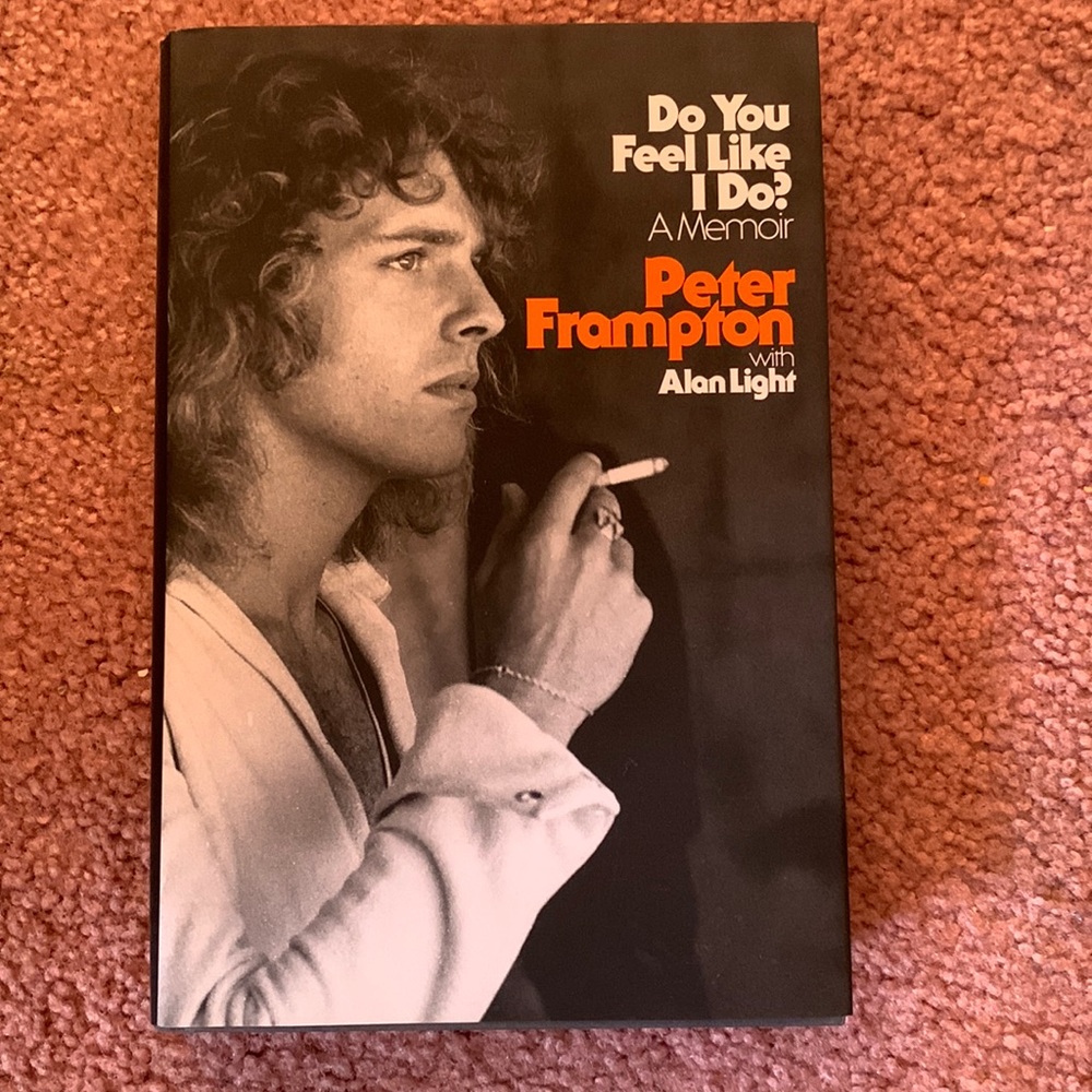 Do You Feel Like I Do? A Memoir by Peter Frampton